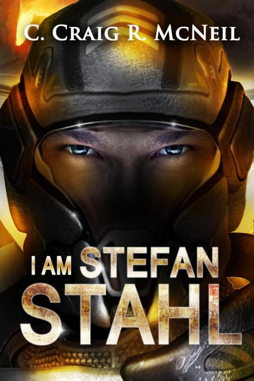 Cover of the book I am Stefan Stahl by C. Craig R. McNeil, Craig McNeil