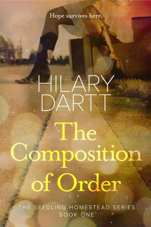 Cover of the book The Composition of Order by Hilary Dartt, Darttboard Creative Writing LLC