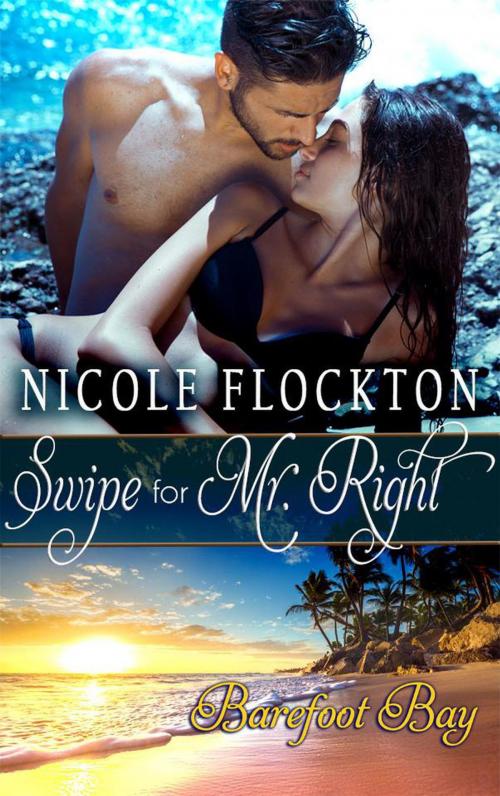Cover of the book Swipe for Mr. Right by Nicole Flockton, Nicole Flockton