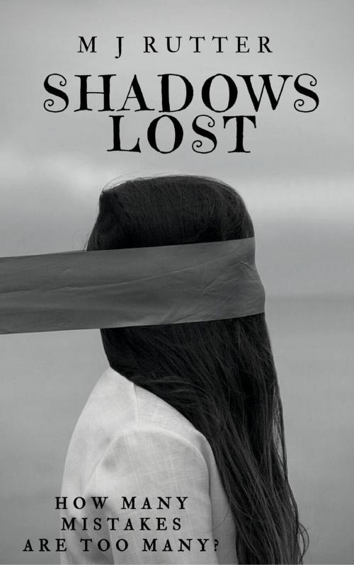 Cover of the book Shadows Lost by M J Rutter, M J Rutter