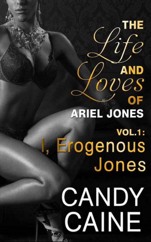 Cover of the book I, Erogenous Jones by Candy Caine, Candy Caine