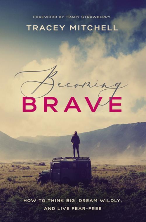 Cover of the book Becoming Brave by Tracey Mitchell, Thomas Nelson