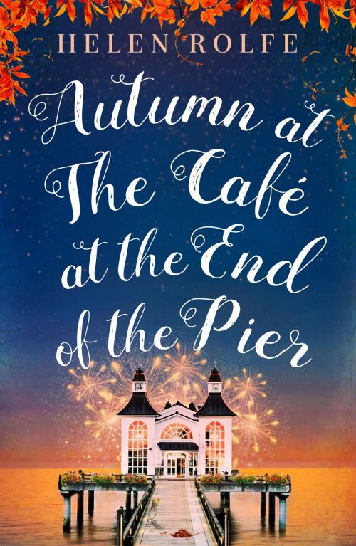 Cover of the book Autumn at the Café at the End of the Pier by Helen Rolfe, Orion Publishing Group