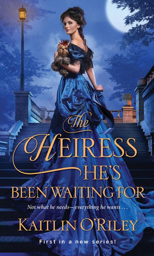 Cover of the book The Heiress He's Been Waiting For by Kaitlin O'Riley, Zebra Books
