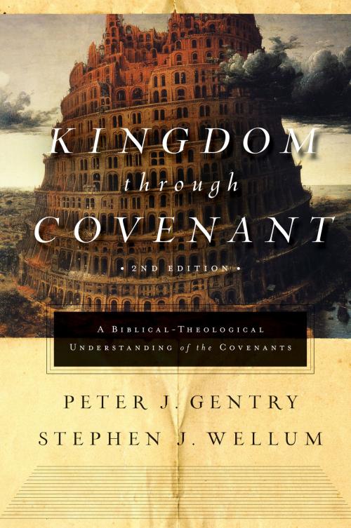 Cover of the book Kingdom through Covenant (Second Edition) by Peter J. Gentry, Stephen J. Wellum, Crossway