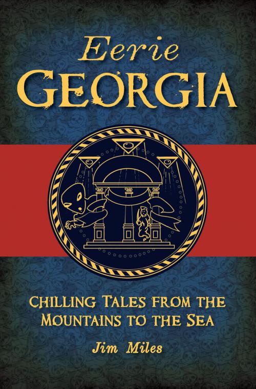 Cover of the book Eerie Georgia by Jim Miles, Arcadia Publishing Inc.