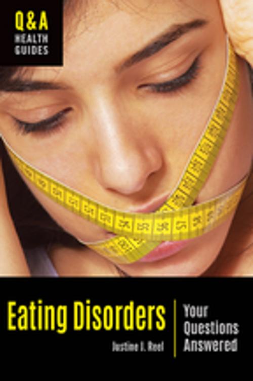 Cover of the book Eating Disorders: Your Questions Answered by Justine J. Reel Ph.D., ABC-CLIO