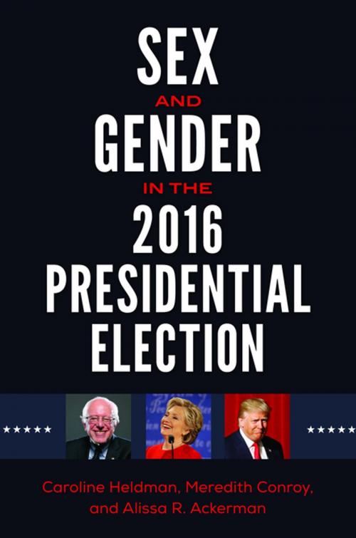 Cover of the book Sex and Gender in the 2016 Presidential Election by Caroline Heldman, Meredith Conroy, Alissa R. Ackerman, ABC-CLIO