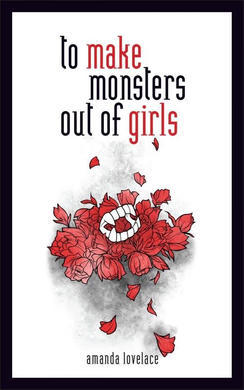 Cover of the book to make monsters out of girls by Amanda Lovelace, ladybookmad, Andrews McMeel Publishing
