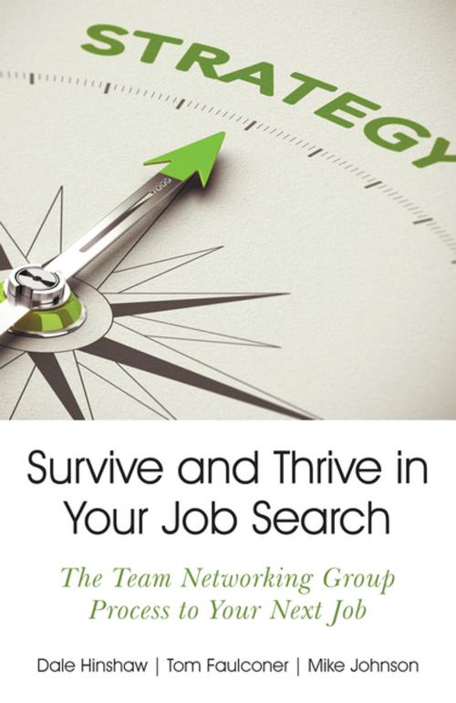 Cover of the book Survive and Thrive in Your Job Search by Dale Hinshaw, Tom Faulconer, Mike Johnson, Abbott Press