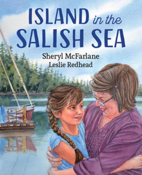Cover of the book Island in the Salish Sea by Sheryl McFarlane, Orca Book Publishers