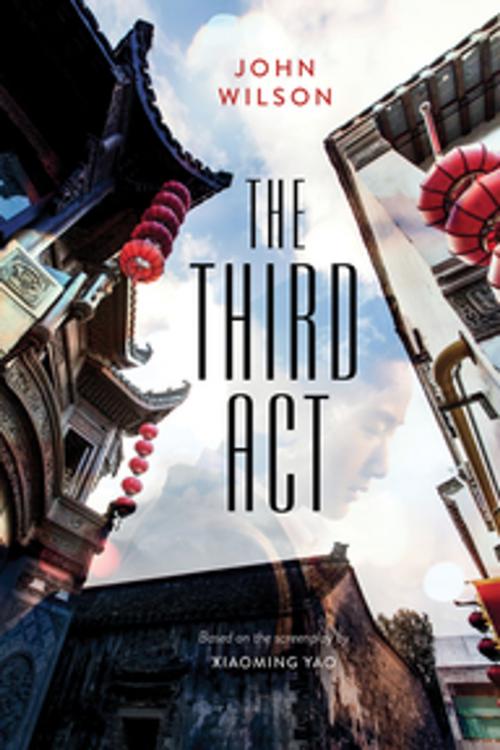 Cover of the book The Third Act by John Wilson, Xiaoming Yao, Orca Book Publishers