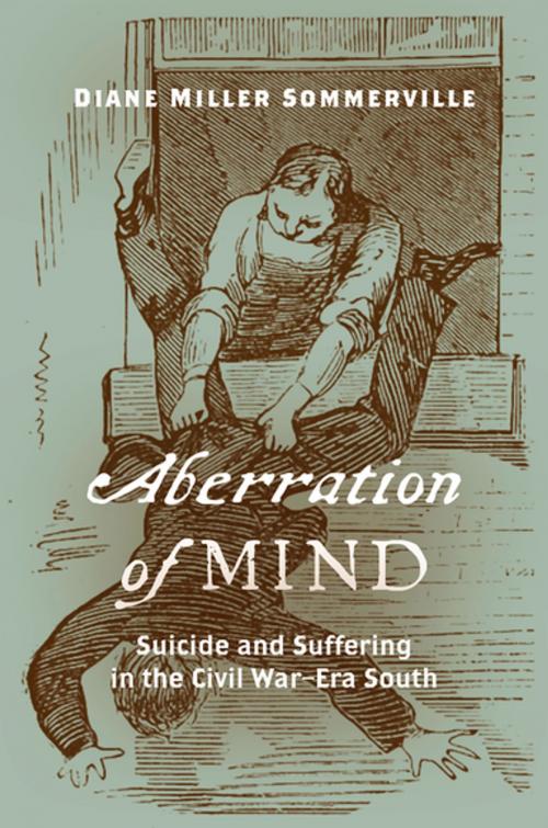 Cover of the book Aberration of Mind by Diane Miller Sommerville, The University of North Carolina Press