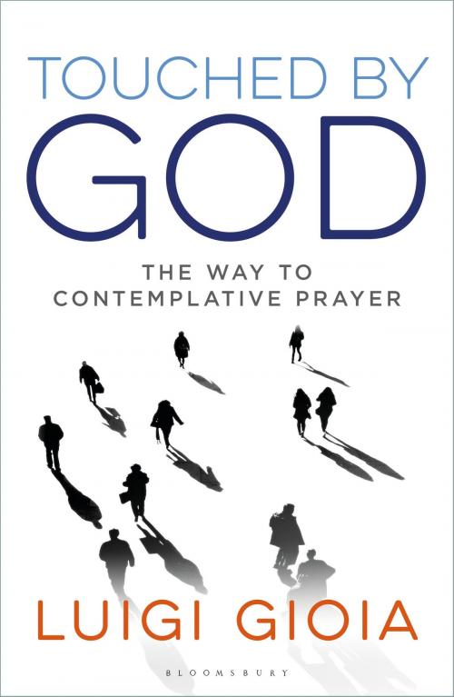 Cover of the book Touched by God by Br Luigi Gioia, Bloomsbury Publishing
