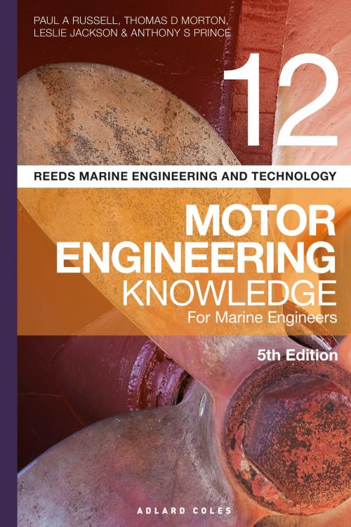 Cover of the book Reeds Vol 12 Motor Engineering Knowledge for Marine Engineers by Paul Anthony Russell, Thomas D. Morton, Anthony S Prince, Mr Leslie Jackson, Bloomsbury Publishing