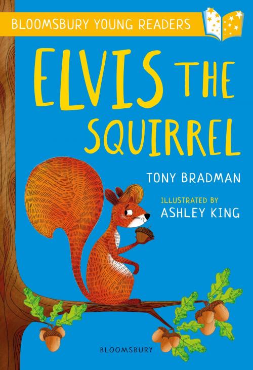 Cover of the book Elvis the Squirrel: A Bloomsbury Young Reader by Tony Bradman, Bloomsbury Publishing