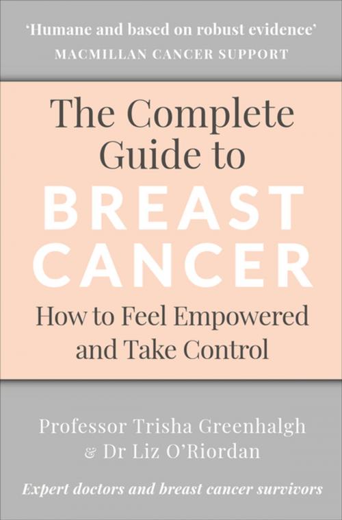 Cover of the book The Complete Guide to Breast Cancer by Professor Trisha Greenhalgh, Dr Liz O’Riordan, Ebury Publishing