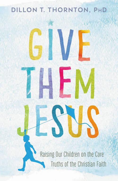 Cover of the book Give Them Jesus by Dillon T. Thornton, FaithWords
