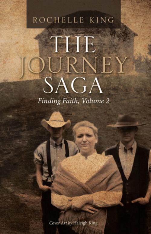 Cover of the book The Journey Saga by Rochelle King, Haleigh King, Archway Publishing