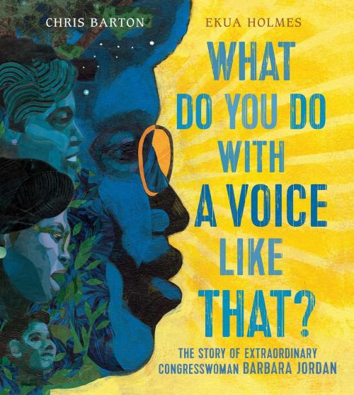Cover of the book What Do You Do with a Voice Like That? by Chris Barton, Beach Lane Books
