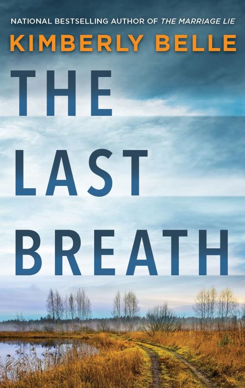 Cover of the book The Last Breath by Kimberly Belle, MIRA Books