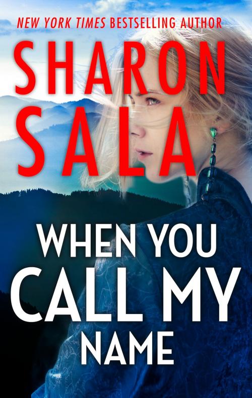 Cover of the book When You Call My Name by Sharon Sala, MIRA Books