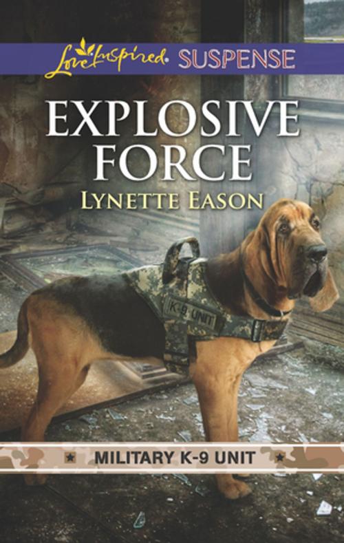 Cover of the book Explosive Force by Lynette Eason, Harlequin