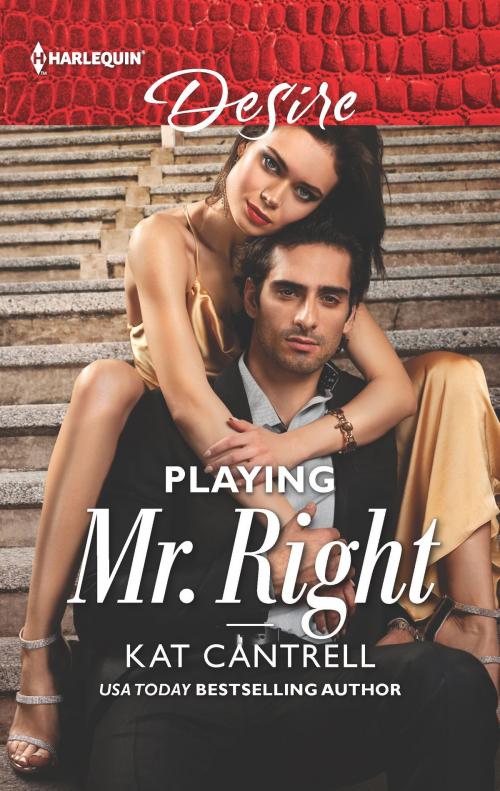 Cover of the book Playing Mr. Right by Kat Cantrell, Harlequin