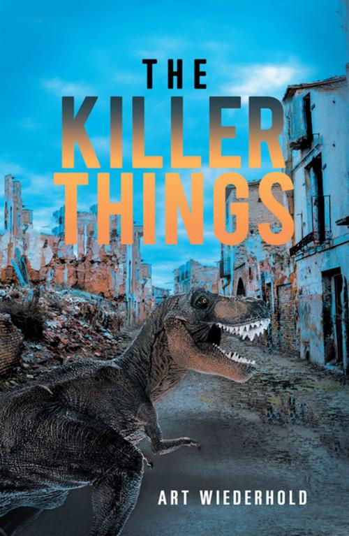 Cover of the book The Killer Things by Art Wiederhold, Trafford Publishing