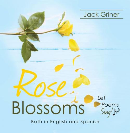 Cover of the book Rose Blossoms by Jack Griner, Trafford Publishing