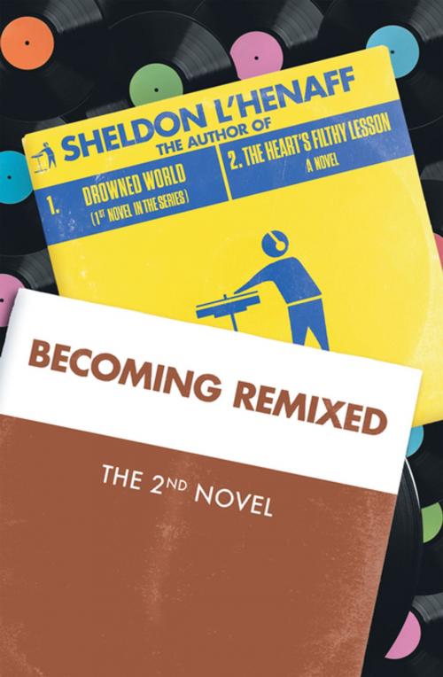 Cover of the book Becoming Remixed by Sheldon L'henaff, Trafford Publishing