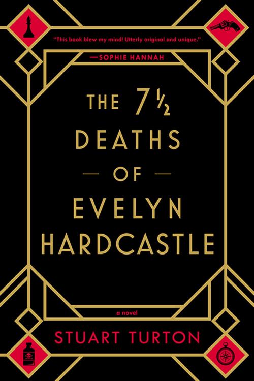 Cover of the book The 7 ½ Deaths of Evelyn Hardcastle by Stuart Turton, Sourcebooks
