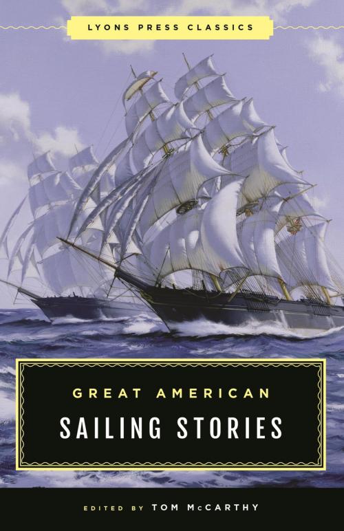 Cover of the book Great American Sailing Stories by Tom McCarthy, Lyons Press