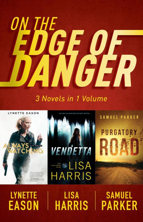 Cover of the book On the Edge of Danger by Lynette Eason, Lisa Harris, Samuel Parker, Baker Publishing Group