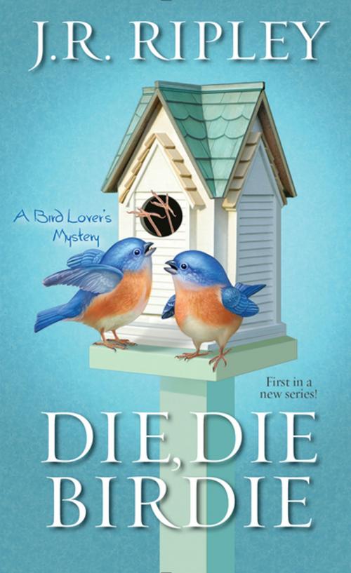 Cover of the book Die, Die Birdie by J.R. Ripley, Kensington Books