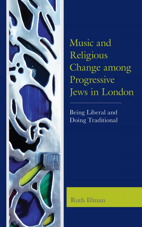 Cover of the book Music and Religious Change among Progressive Jews in London by Ruth Illman, Lexington Books