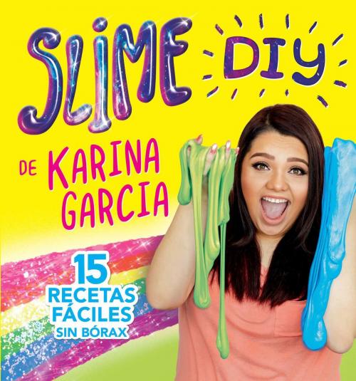 Cover of the book Slime DIY de Karina Garcia (Spanish Edition) by Karina Garcia, little bee books