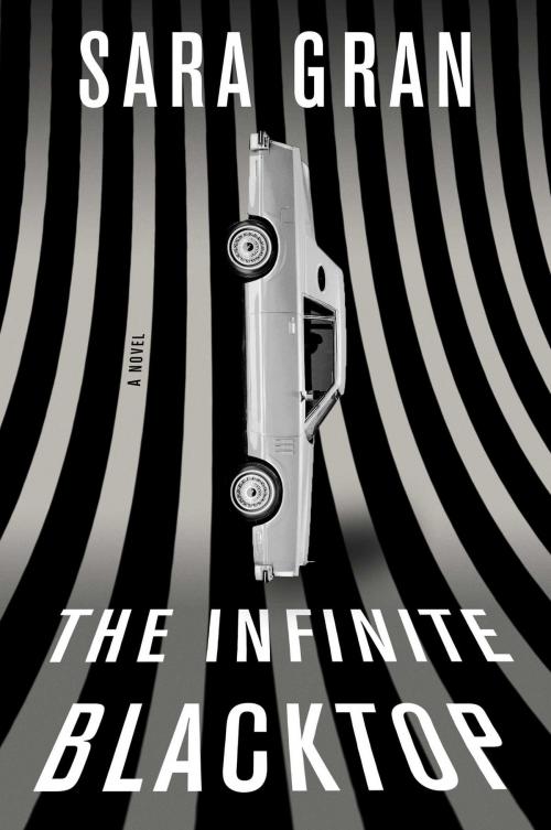 Cover of the book The Infinite Blacktop by Sara Gran, Atria Books