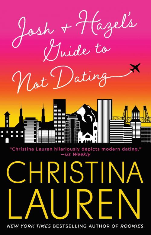 Cover of the book Josh and Hazel's Guide to Not Dating by Christina Lauren, Gallery Books