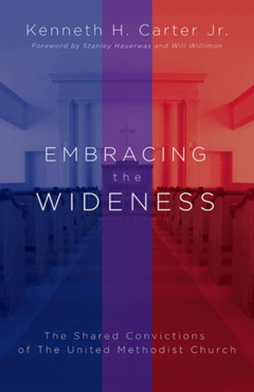 Cover of the book Embracing the Wideness by Kenneth H. Carter, Jr., Abingdon Press