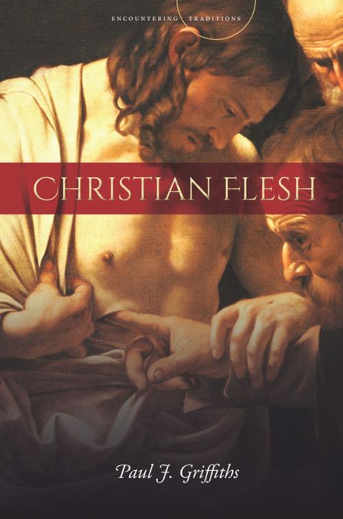 Cover of the book Christian Flesh by Paul J. Griffiths, Stanford University Press