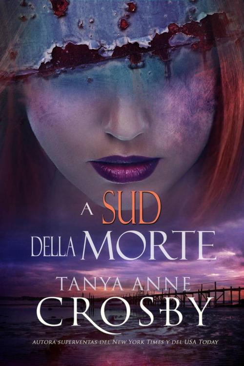 Cover of the book A Sud della Morte by Tanya Anne Crosby, Oliver-Heber Books