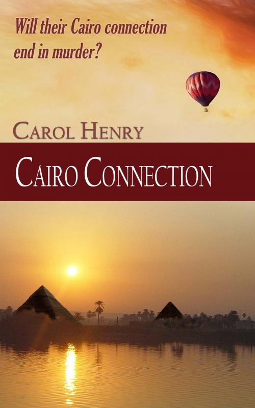 Cover of the book Cairo Connection by Carol Henry, The Wild Rose Press, Inc.
