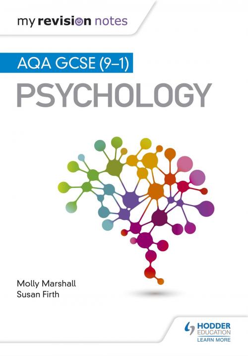Cover of the book My Revision Notes: AQA GCSE (9-1) Psychology by Molly Marshall, Susan Firth, Hodder Education