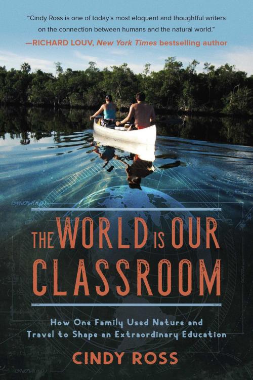 Cover of the book The World Is Our Classroom by Cindy Ross, Skyhorse