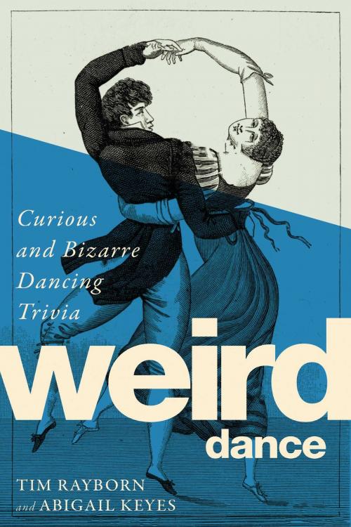 Cover of the book Weird Dance by Tim Rayborn, Abigail Keyes, Skyhorse