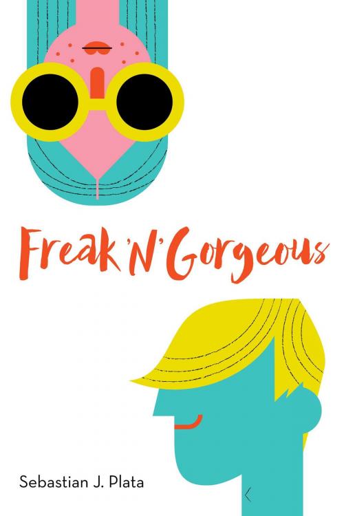 Cover of the book Freak 'N' Gorgeous by Sebastian J. Plata, Sky Pony
