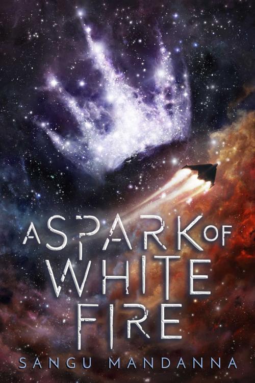 Cover of the book A Spark of White Fire by Sangu Mandanna, Sky Pony