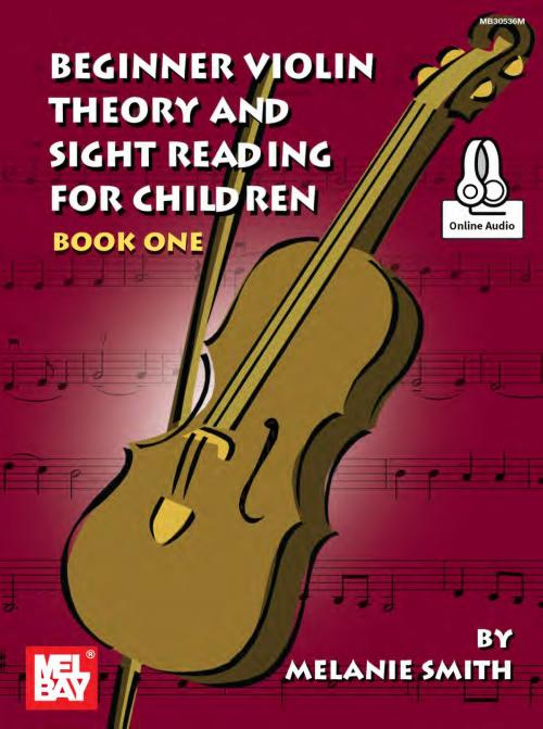 Cover of the book Beginner Violin Theory and Sight Reading for Children, Book One by Melanie Smith, Mel Bay Publications, Inc.