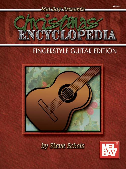 Cover of the book Christmas Encyclopedia - Fingerstyle Guitar Edition by Steve Eckels, Mel Bay Publications, Inc.